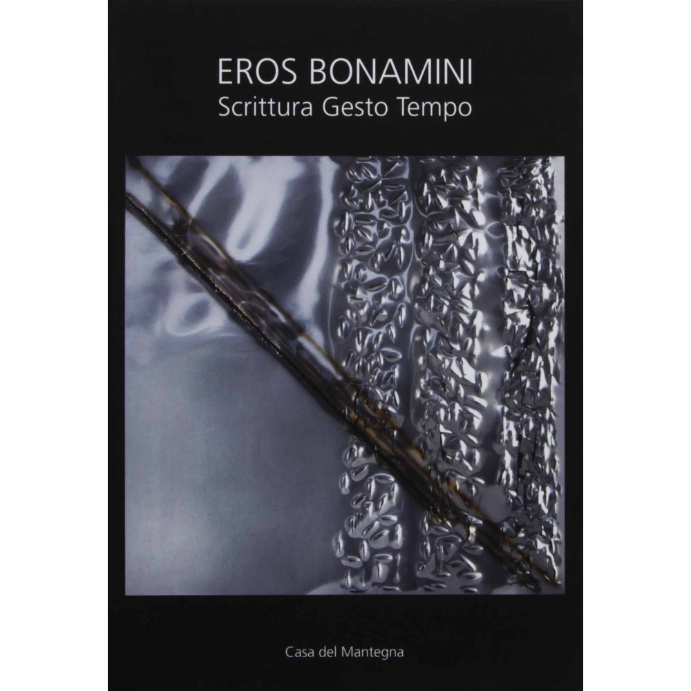 EROS BONAMINI - SCRITTURA GESTO TEMPO